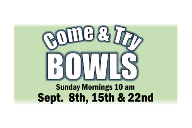 COME & TRY BOWLS